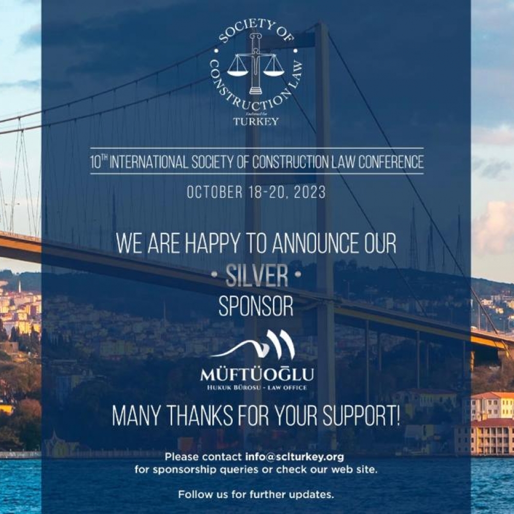 MÜFTÜOĞLU HUKUK BÜROSU’NUN 10. ULUSLARARASI İNŞAAT HUKUKU KONFERANSI’NA SPONSOR OLDUĞUNU BİLDİRMEKTEN MUTLULUK DUYARIZ!